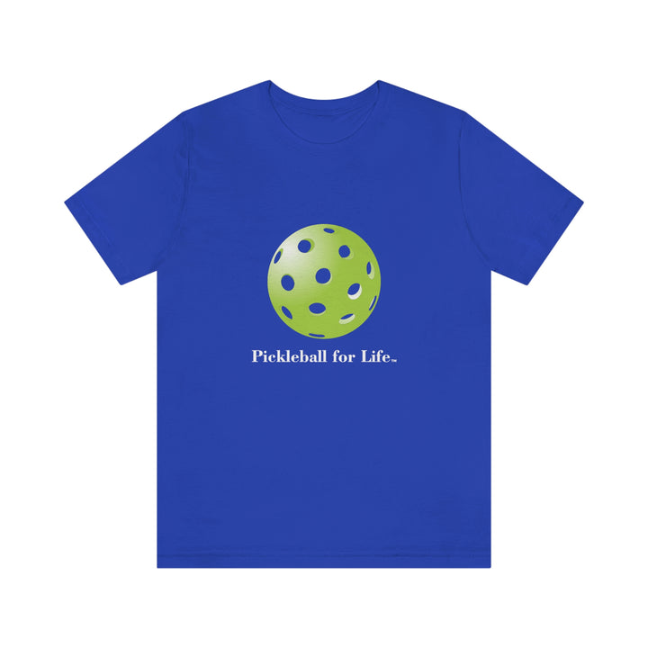 Pickleball for Life-Green Unisex T-Shirt - Great Pickleball Stuff