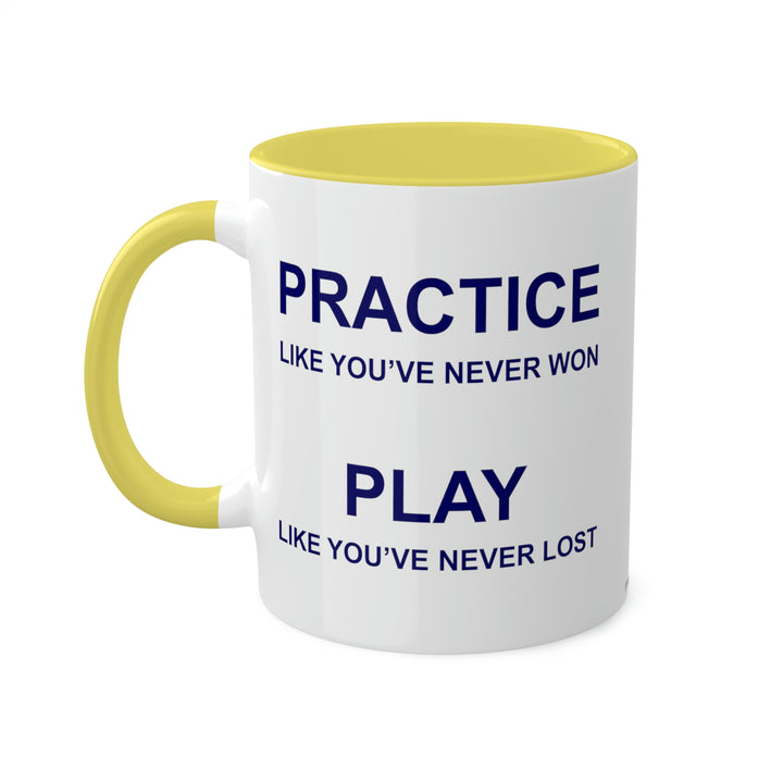 Practice Like You've Never Won (All Sports) Coffee Mug - Great Pickleball Stuff