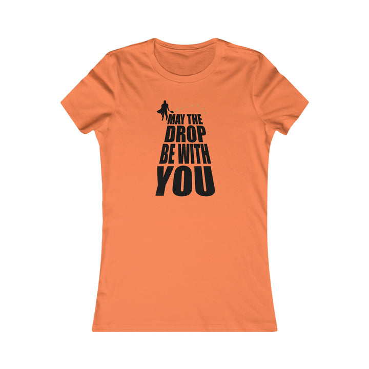 May the Drop Be With You Women's Slim-Fit Premium Cotton T-Shirt - Great Pickleball Stuff