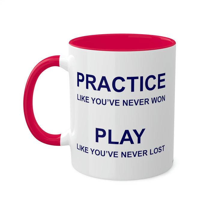 Practice Like You've Never Won (All Sports) Coffee Mug - Great Pickleball Stuff