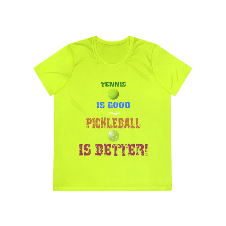 Tennis is Good, Pickleball is Better! Women's Moisture-Wicking T-Shirt - Great Pickleball Stuff