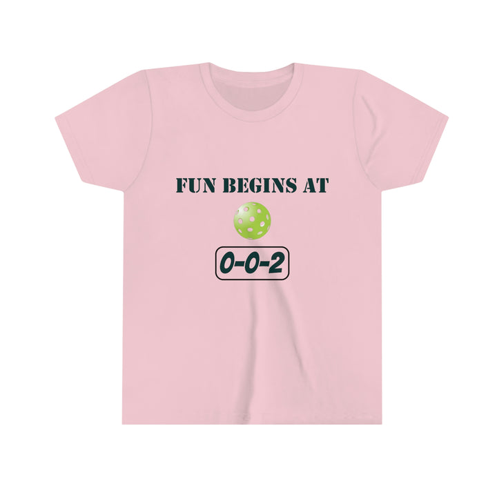 Fun Begins at 0-0-2 Youth T-Shirt - Great Pickleball Stuff