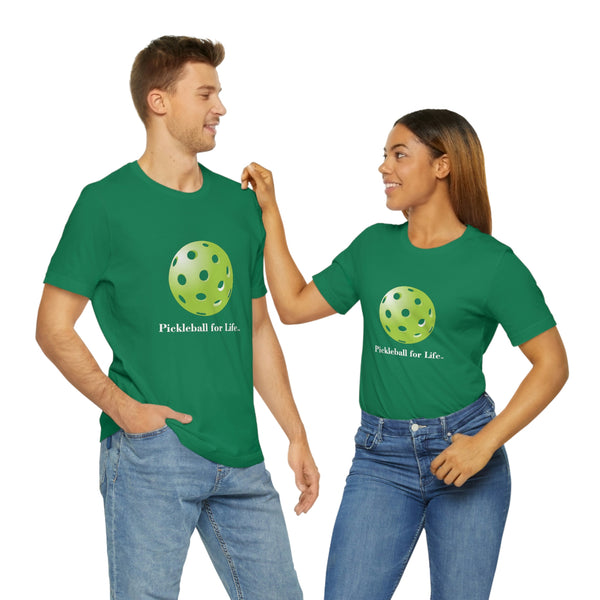 Pickleball for Life-Green Unisex T-Shirt - Great Pickleball Stuff