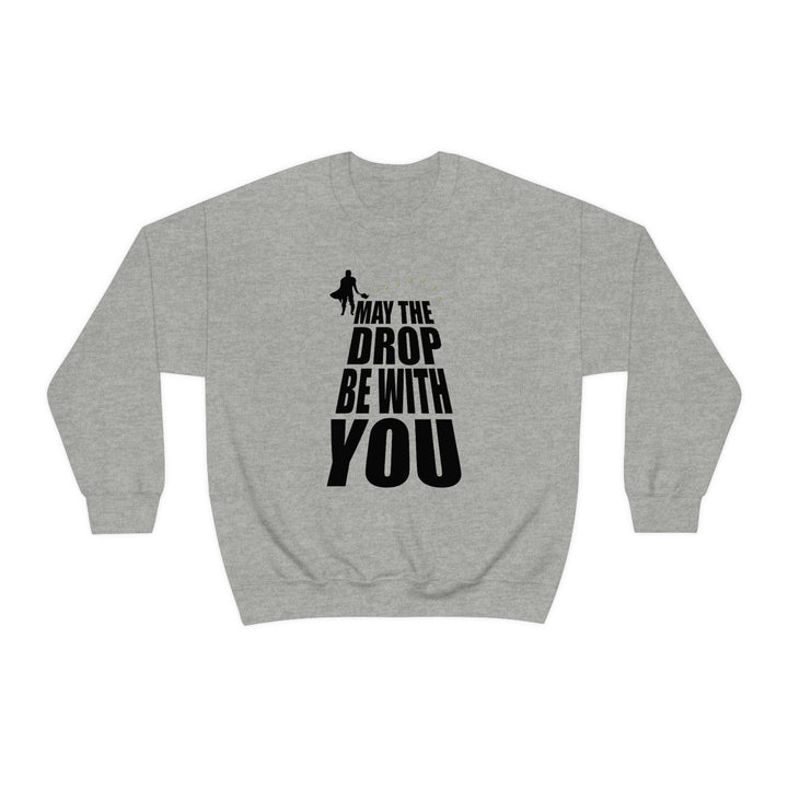 May the Drop Be With You Unisex Crewneck Sweatshirt - Great Pickleball Stuff