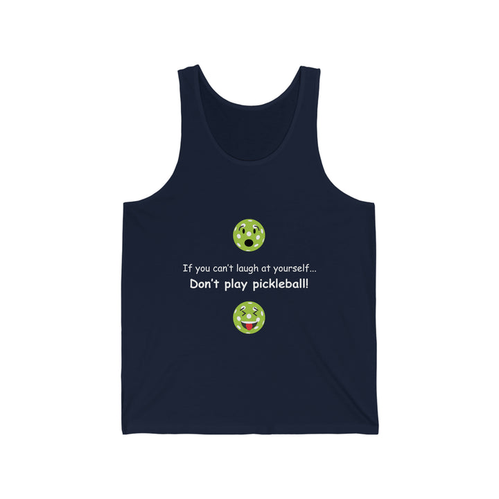 If You Can't Laugh at Yourself-Don't Play Pickleball! Unisex Cotton Tank - Great Pickleball Stuff