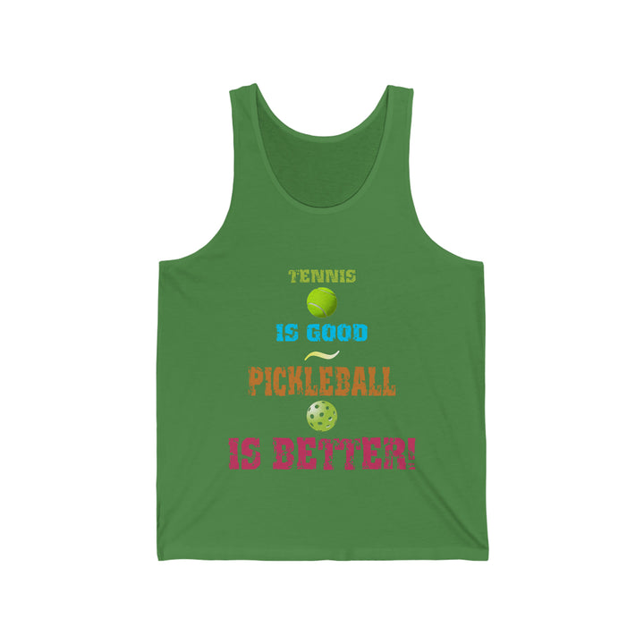 Tennis is Good, Pickleball is Better! Unisex Cotton Tank - Great Pickleball Stuff