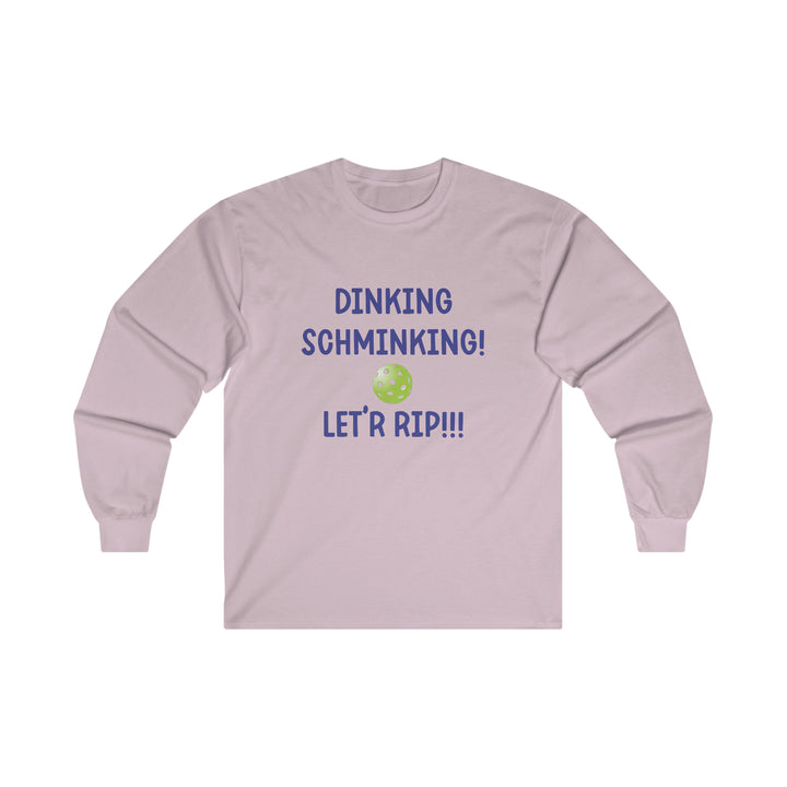 Dinking Schminking Ultra Cotton Long Sleeve Tee - Great Pickleball Stuff