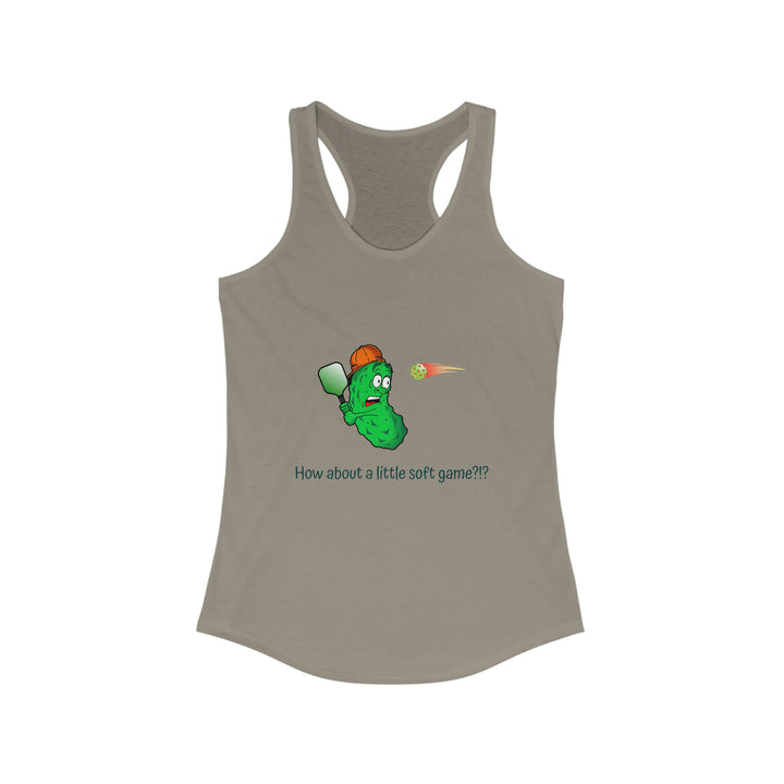 How About a Little Soft Game? Women's Racerback Tank - Great Pickleball Stuff