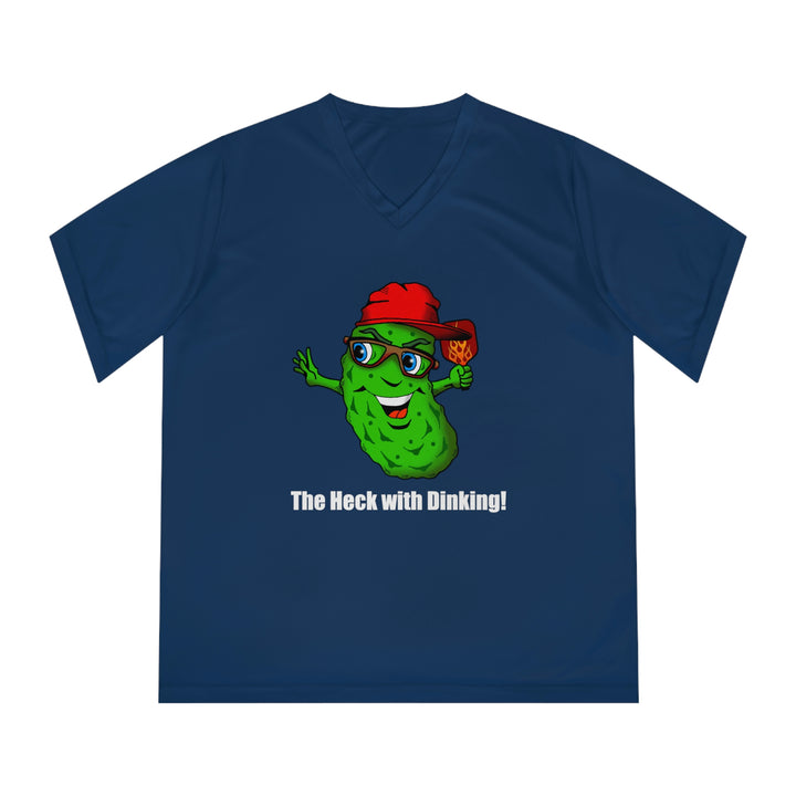 The Heck with Dinking! Women's Moisture-Wicking V-Neck T-Shirt-Great Pickleball Stuff