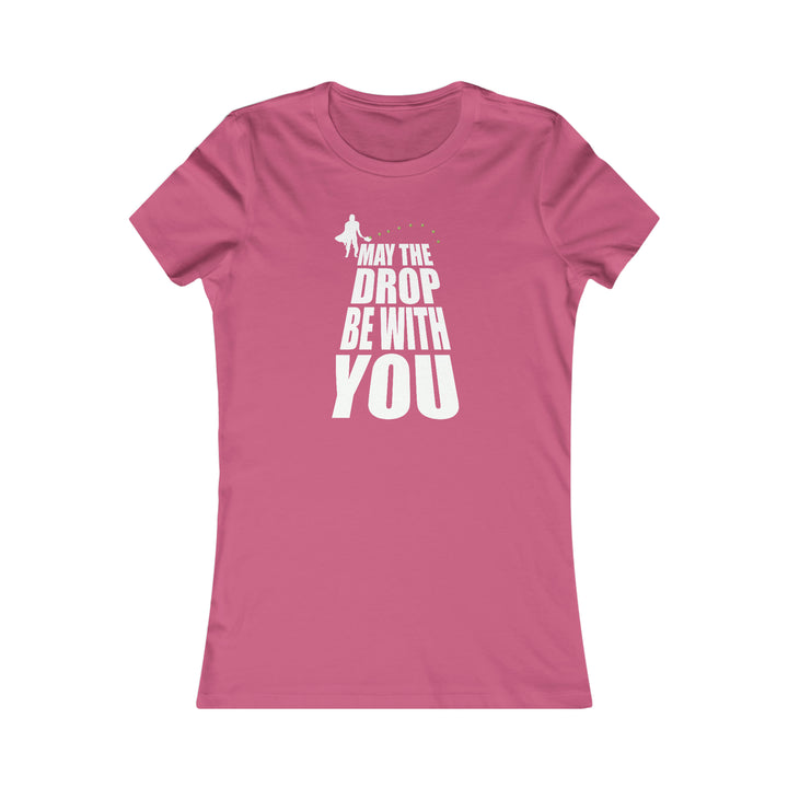 May the Drop Be With You Women's Slim-Fit Premium Cotton T-Shirt - Great Pickleball Stuff