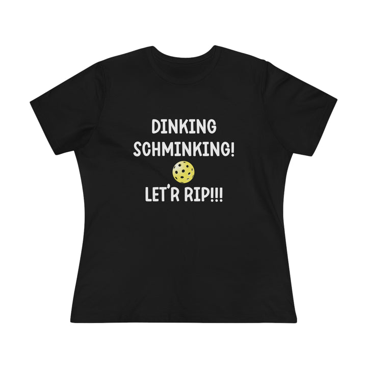 Dinking Schminking Women's Relaxed-Fit T-shirt - Great Pickleball Stuff