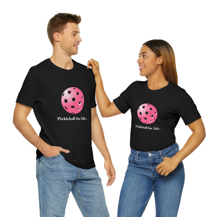 Pickleball for Life-Pink Unisex T-Shirt - Great Pickleball Stuff