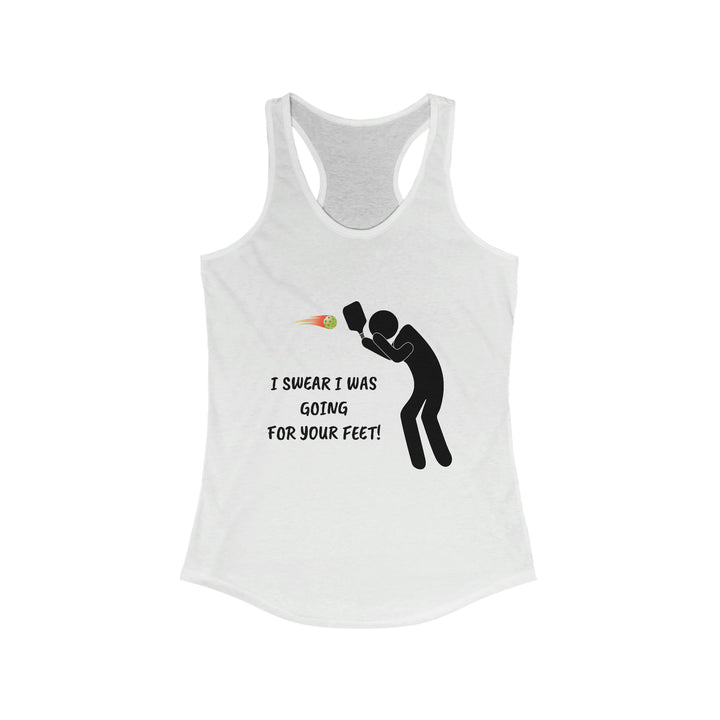 I Swear I Was Going For Your Feet! Women's Racerback Tank - Great Pickleball Stuff