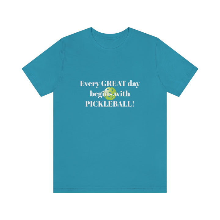 Every Great Day Begins with Pickleball! Unisex T-Shirt - Great Pickleball Stuff