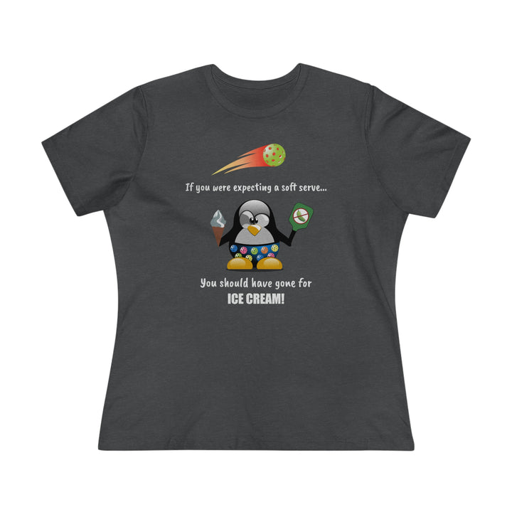 If You Were Expecting a Soft Serve, You Should Have Gone for Ice Cream-Penguin Women's Relaxed-Fit T-shirt - Great Pickleball Stuff