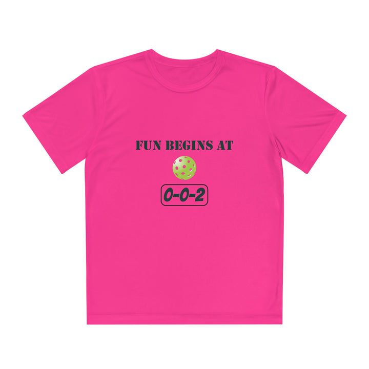 Fun Begins at 0-0-2 Youth Moisture-Wicking T-Shirt - Great Pickleball Stuff