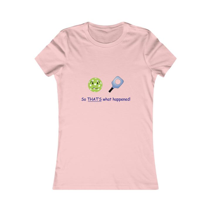 So That's What Happened! Women's Slim-Fit Premium Cotton T-Shirt - Great Pickleball Stuff