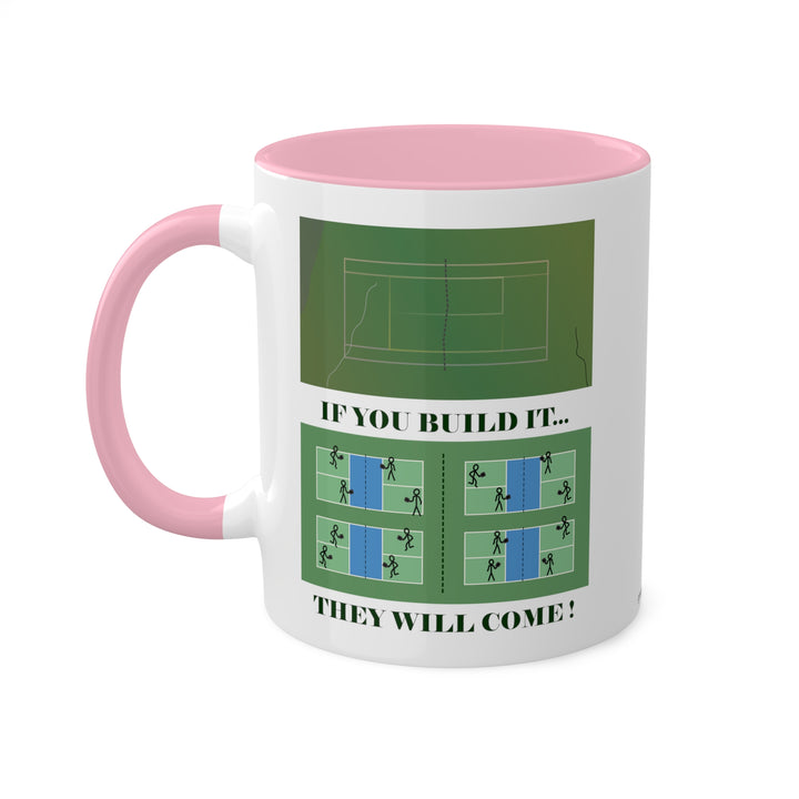 If You Build It They Will Come Coffee Mug-Great Pickleball Stuff