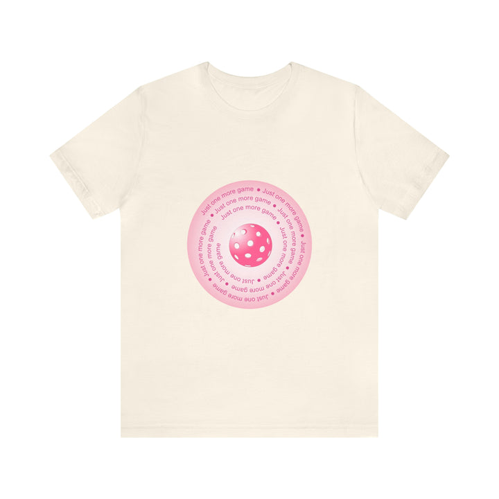 Just One More Game-Pink Unisex T-Shirt - Great Pickleball Stuff