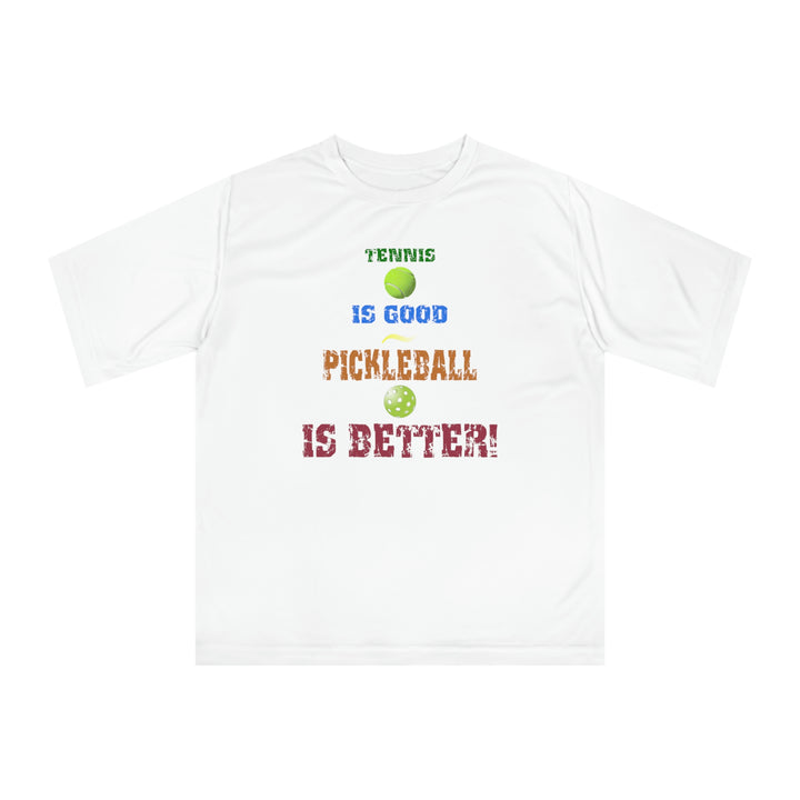 Tennis is Good, Pickleball is Better! Unisex Moisture-Wicking T-Shirt - Great Pickleball Stuff