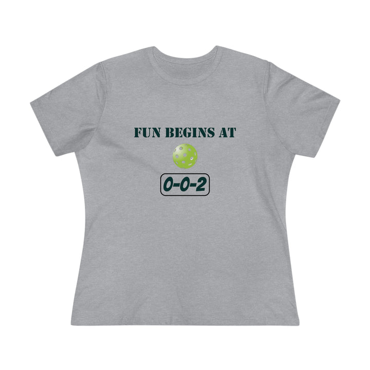 Fun Begins at 0-0-2 Women's Relaxed-Fit T-shirt - Great Pickleball Stuff