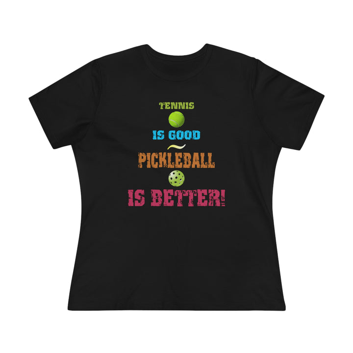 Tennis is Good, Pickleball is Better! Women's Relaxed-Fit T-shirt - Great Pickleball Stuff