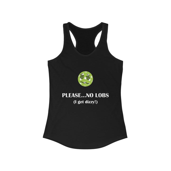 Please No Lobs-I Get Dizzy Women's Racerback Tank - Great Pickleball Stuff