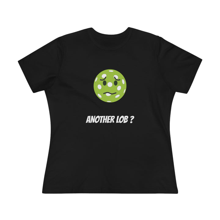 Another Lob? Women's Relaxed-Fit T-shirt - Great Pickleball Stuff