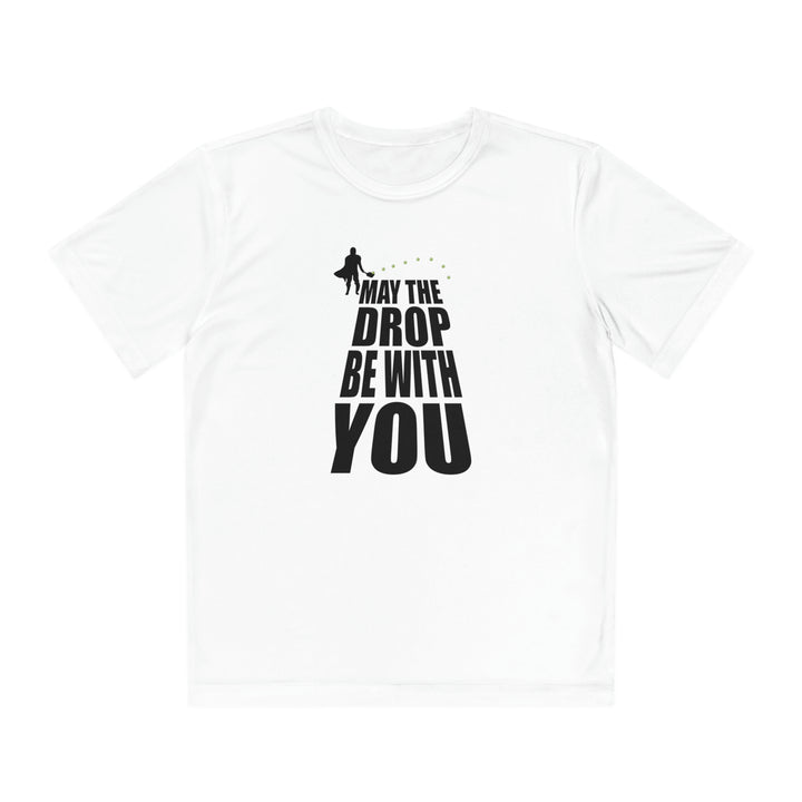 May the Drop Be With You Youth Moisture-Wicking T-Shirt - Great Pickleball Stuff