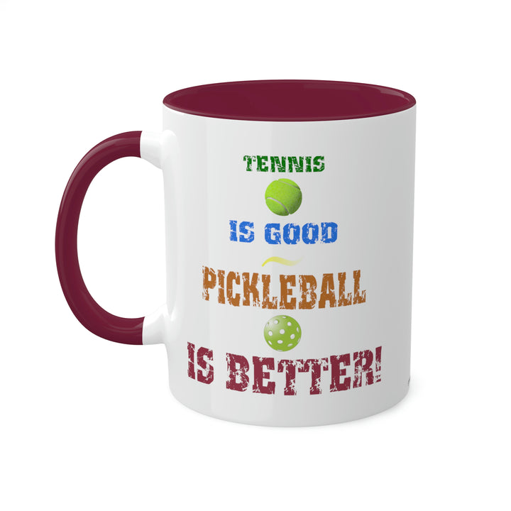 Pickleball is Better! Coffee Mug - Great Pickleball Stuff