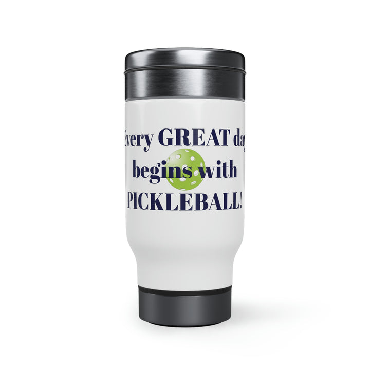 Every Great Day Begins with Pickleball! Travel Mug-Great Pickleball Stuff